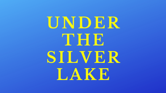 「アンダー・ザ・シルバーレイク」感想・賛否両論！落伍者の「ラ・ラ・ランド」